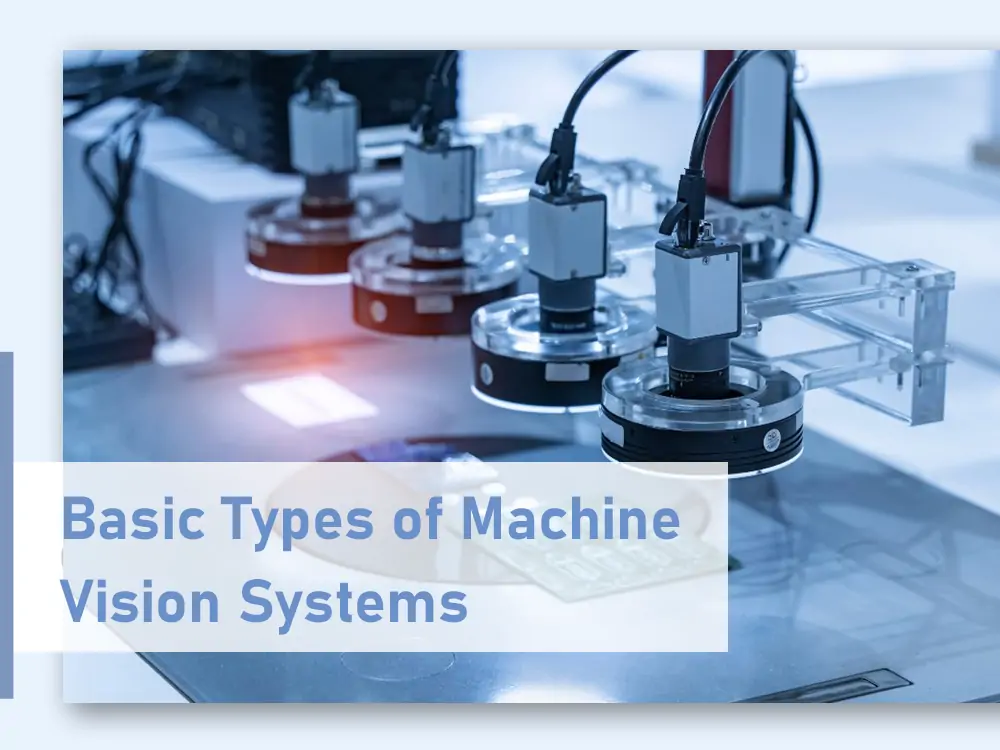 four basic types of machine vision systems