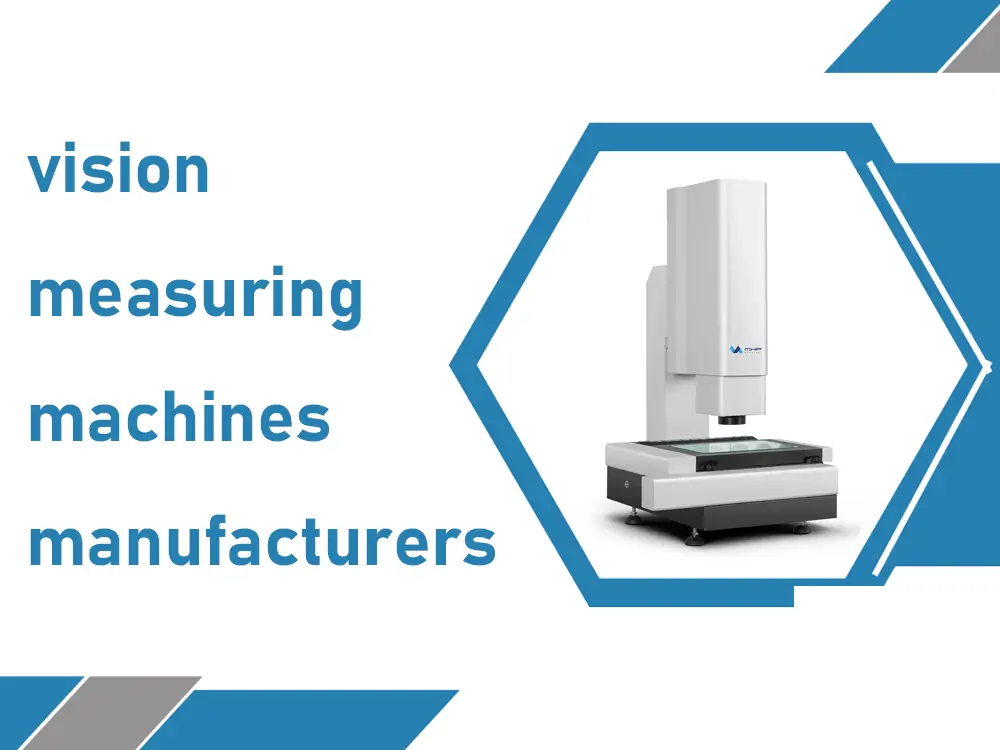 Vision Measuring Machine Manufacturers